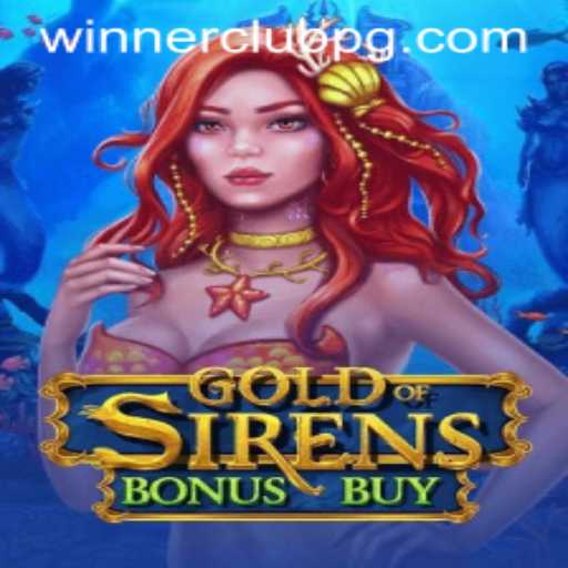 Discover the Thrills of GoldofSirensBonusBuy: The Latest Sensation with WINNERCLUB