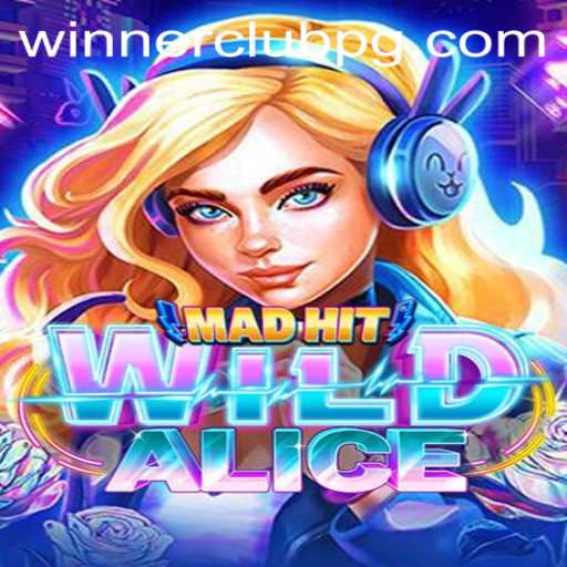 MadHitWildAlice: Unleashing the Chaos in Wonderland with WINNERCLUB