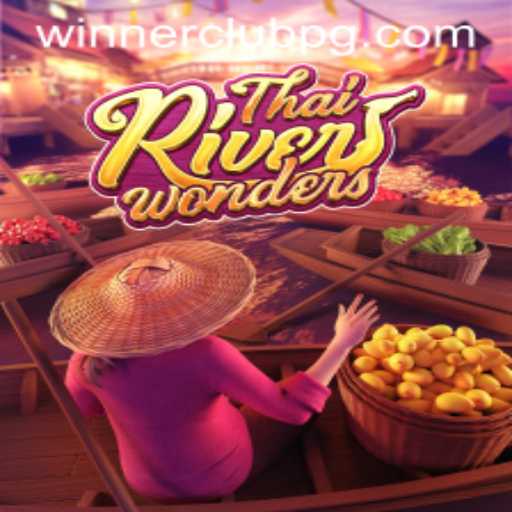 Explore the Excitement and Rules of ThaiRiverWonders with WINNERCLUB
